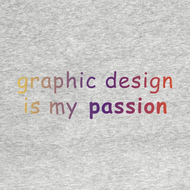 graphic design is my passion by GraphicDesigner